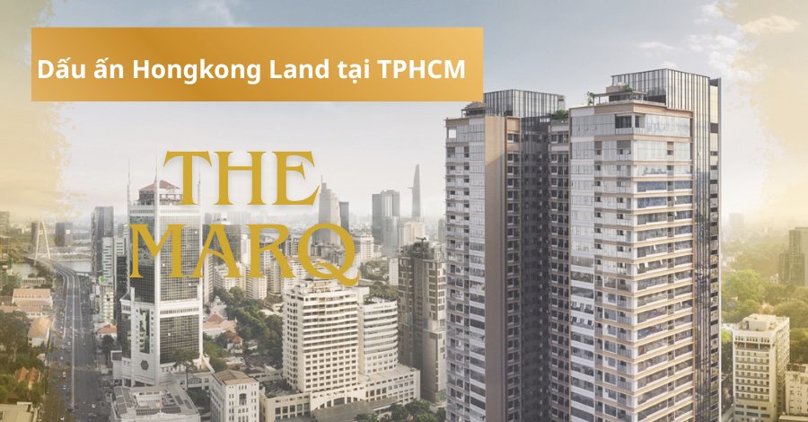 The MarQ dấu ấn Hongkong Land tại TPHCM