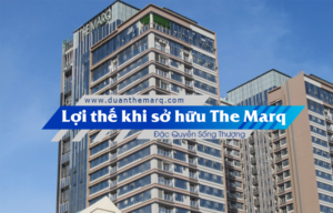 Lợi Thế Khi Sở Hữu The Marq: Khám Phá Đặc Quyền Sống Thượng Lưu Tại Trái Tim Quận 1