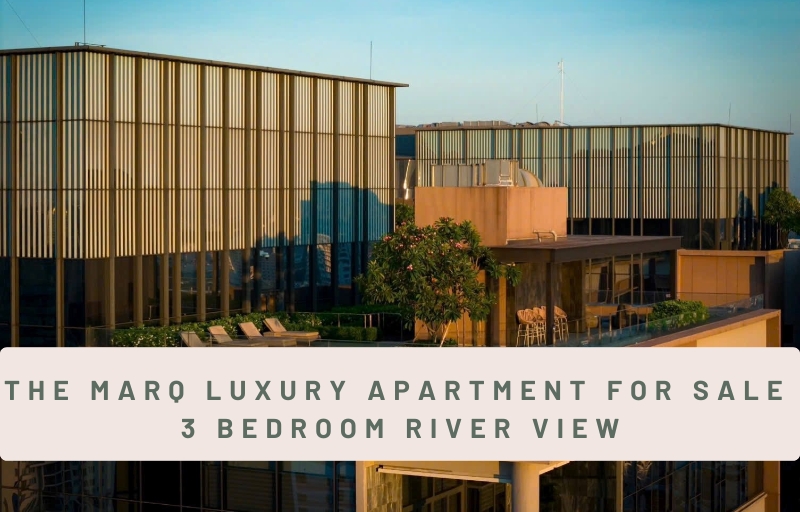 The MarQ Luxury Apartment for Sale – 3 Bedroom River View