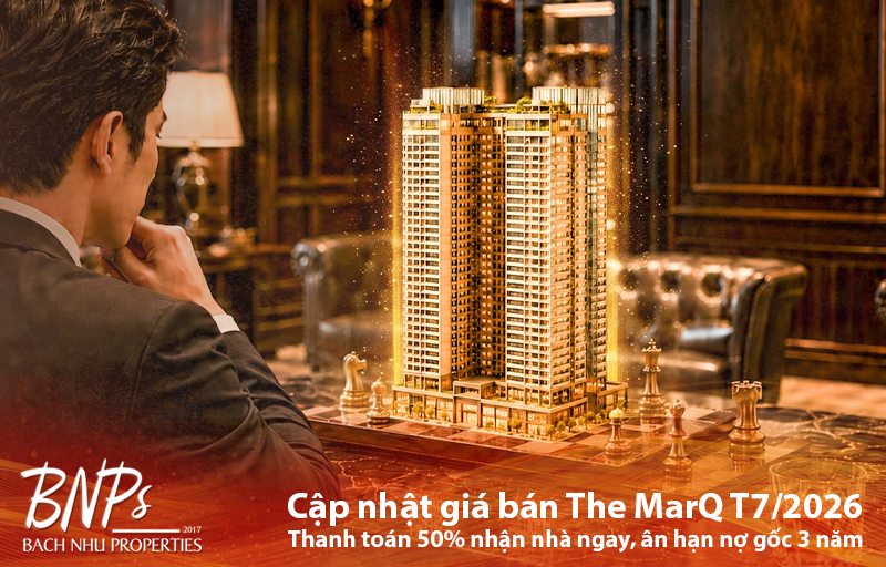 Cập nhật giá bán The MarQ T72026 - Bách Như Properties - BNPs