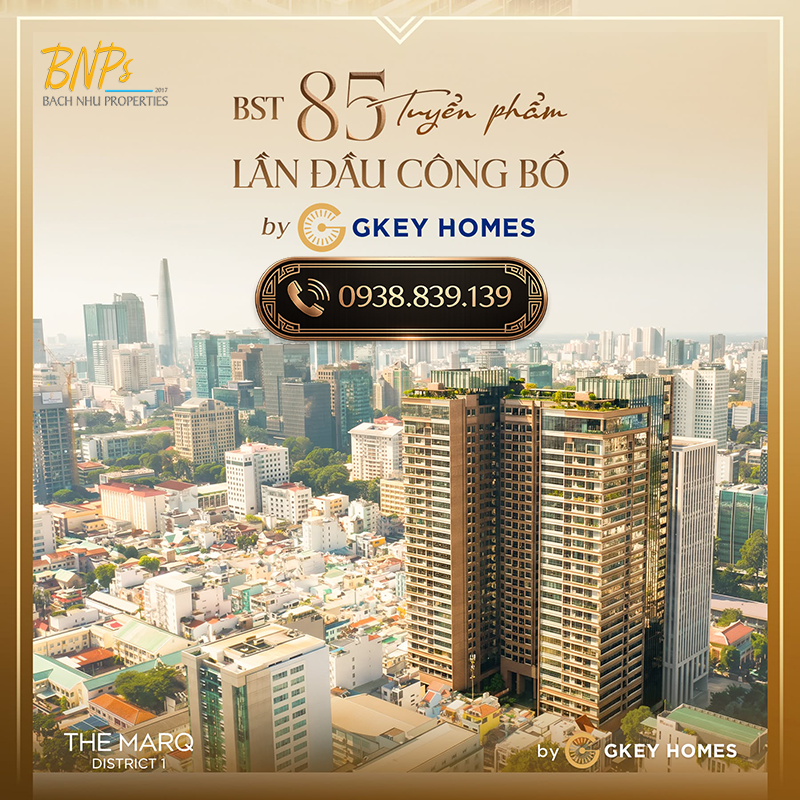 Chính sách mới The MarQ Cơ hội sở hữu di sản giữa lòng Sài Gòn với 85 tuyển phẩm cuối cùng - Bách Như Properties - BNPs