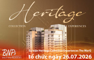 Sự kiện Heritage Collection Experiences The MarQ tổ chức ngày 26.07.2026 - Bách Như Properties - BNPs