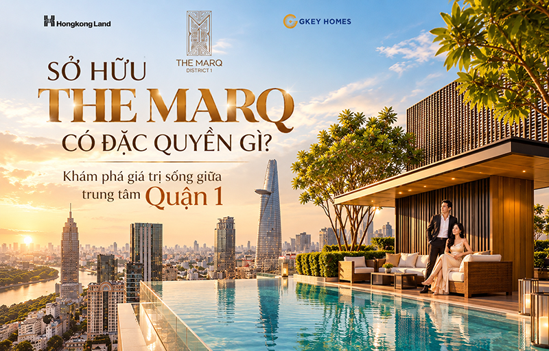 Sở Hữu The MarQ Có Đặc Quyền Gì? Khám Phá Giá Trị Sống Giữa Trung Tâm Quận 1 - Bách Như Properties - BNP's